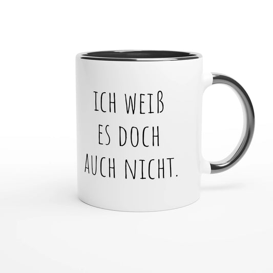 Zweifarbige Keramiktasse 325 ml mit Aufdruck "Ich weiß es doch auch nicht" in Schwarz – Schreibtischtasse von Vollzeitfrust
