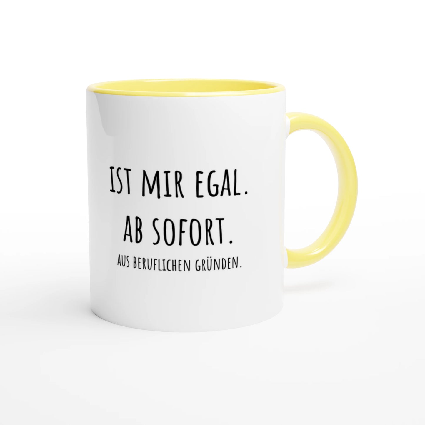 Zweifarbige Keramiktasse 325 ml mit Aufdruck "Ist mir egal. Ab sofort. Aus beruflichen Gründen" in Gelb – Schreibtischtasse von Vollzeitfrust
