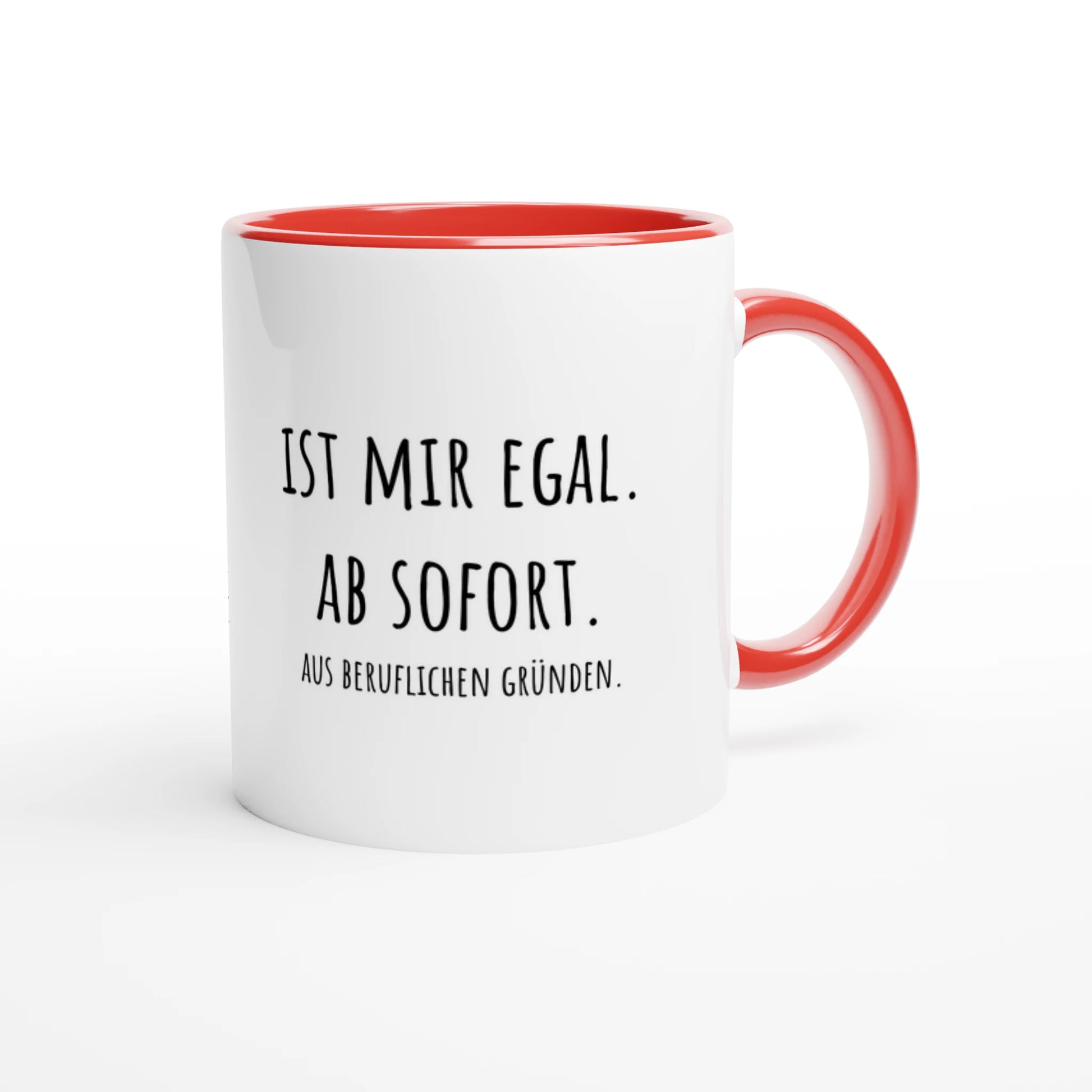 Zweifarbige Keramiktasse 325 ml mit Aufdruck "Ist mir egal. Ab sofort. Aus beruflichen Gründen" in Rot – Schreibtischtasse von Vollzeitfrust
