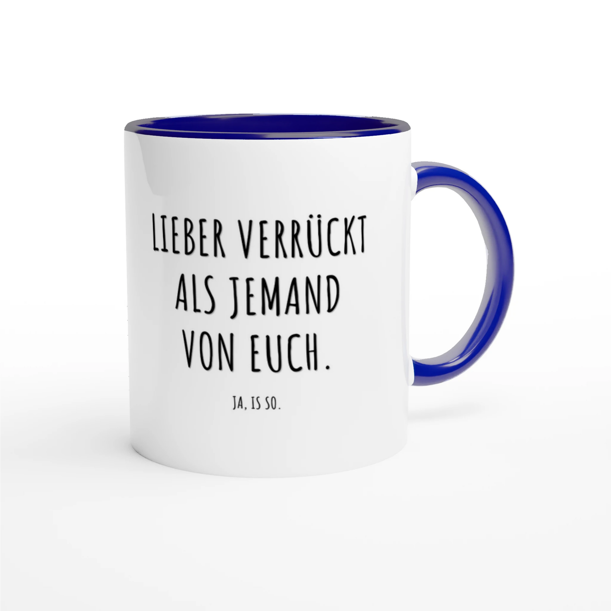 Zweifarbige Keramiktasse 325 ml mit Aufdruck "Lieber verrückt als jemand von euch" in Blau – Schreibtischtasse von Vollzeitfrust
