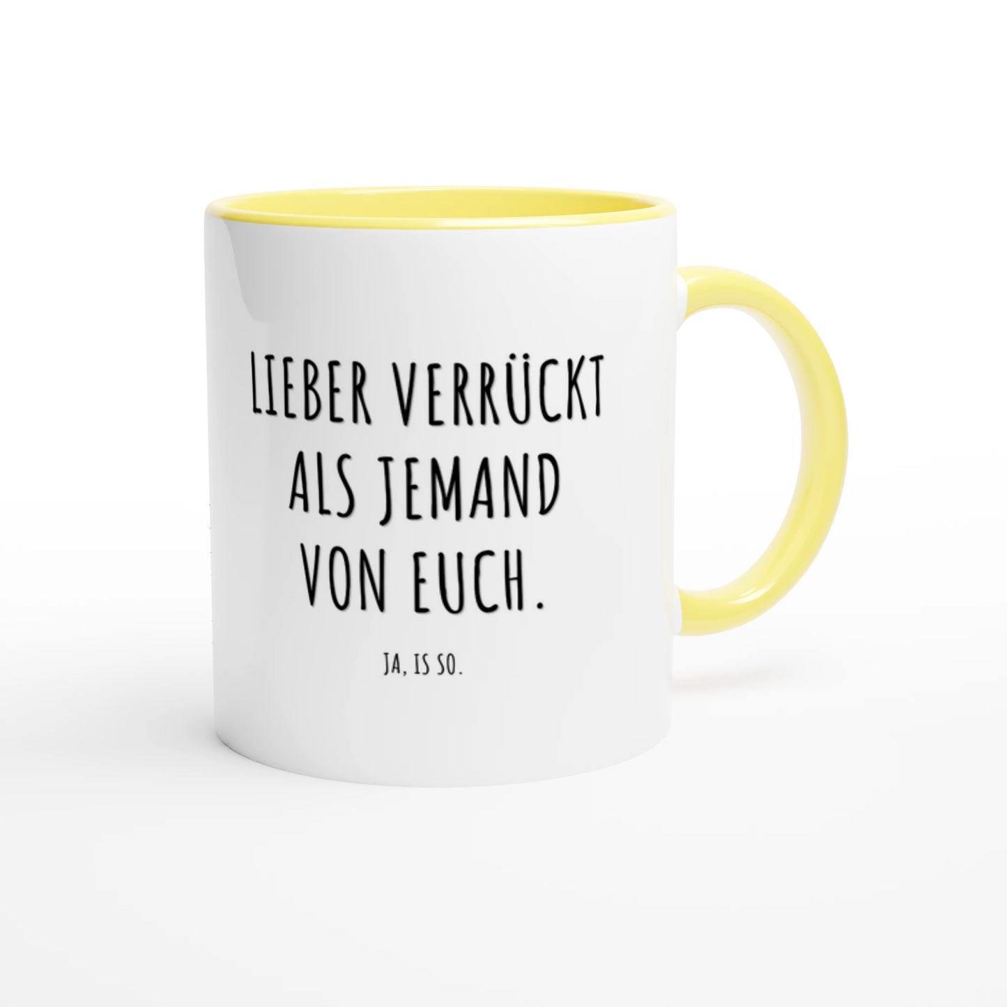 Zweifarbige Keramiktasse 325 ml mit Aufdruck "Lieber verrückt als jemand von euch" in Gelb – Schreibtischtasse von Vollzeitfrust
