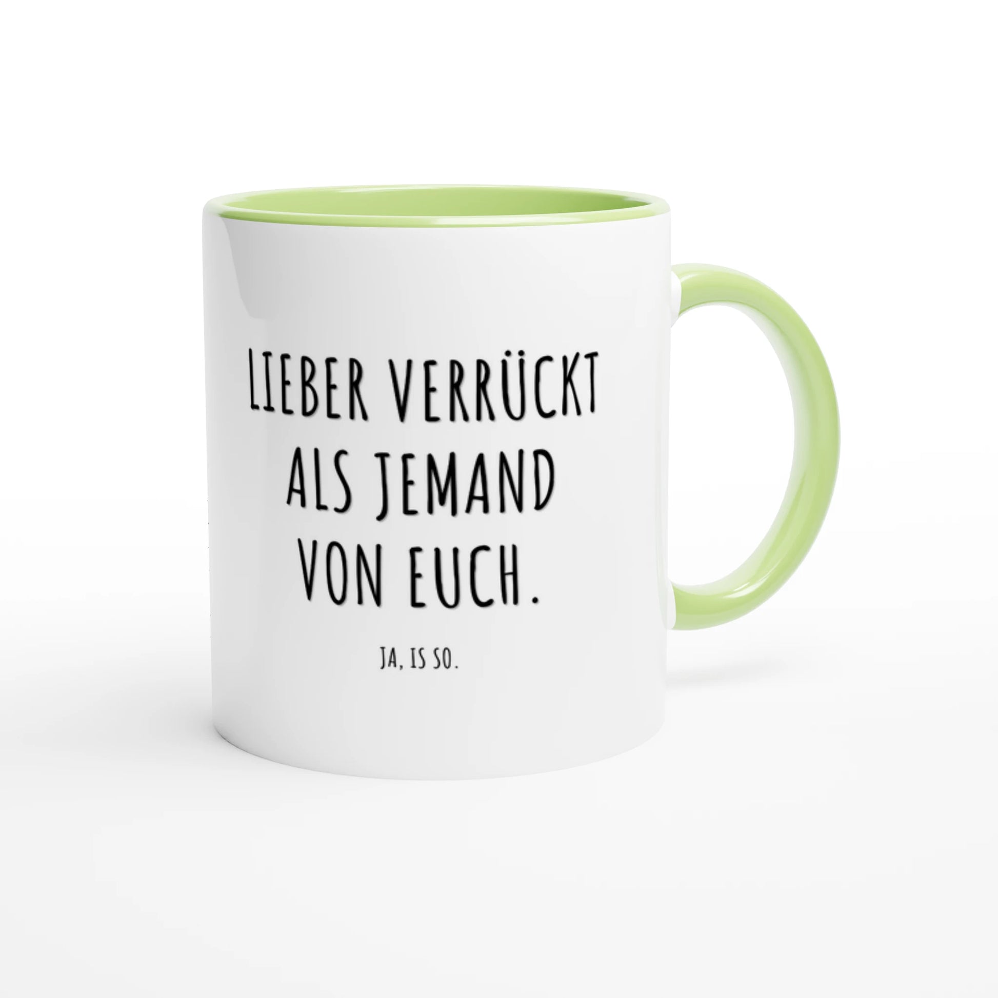 Zweifarbige Keramiktasse 325 ml mit Aufdruck "Lieber verrückt als jemand von euch" in Grün – Schreibtischtasse von Vollzeitfrust
