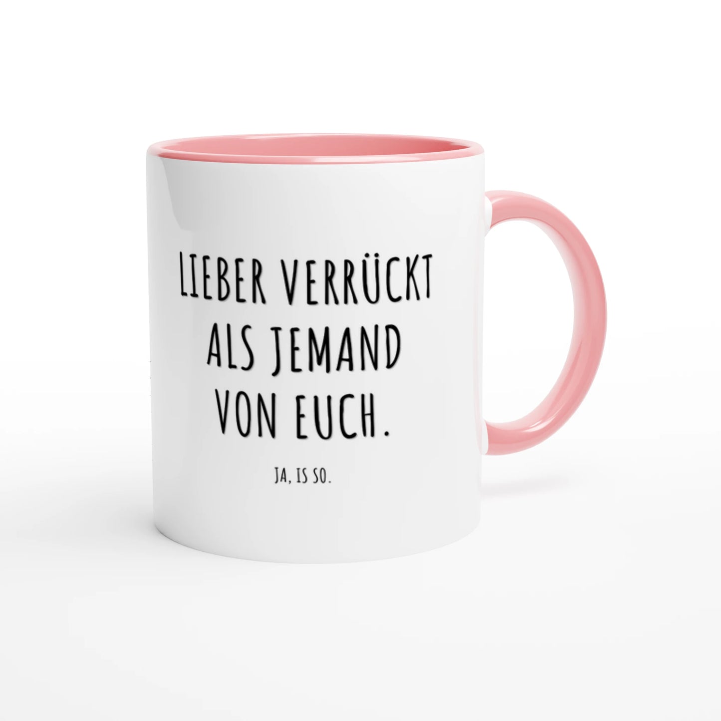 Zweifarbige Keramiktasse 325 ml mit Aufdruck "Lieber verrückt als jemand von euch" in Rosa – Schreibtischtasse von Vollzeitfrust
