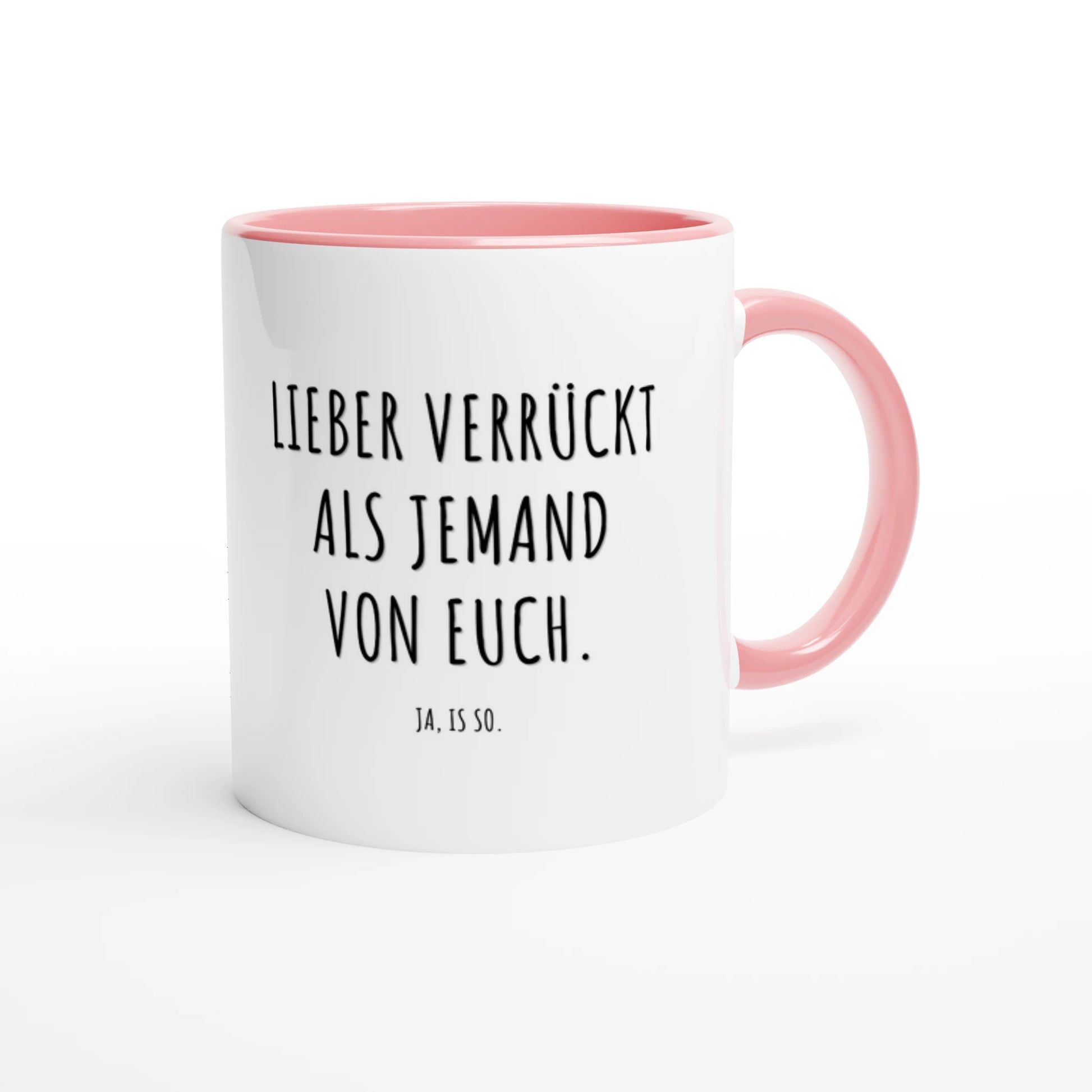 Zweifarbige Keramiktasse 325 ml mit Aufdruck "Lieber verrückt als jemand von euch" in Rosa – Schreibtischtasse von Vollzeitfrust
