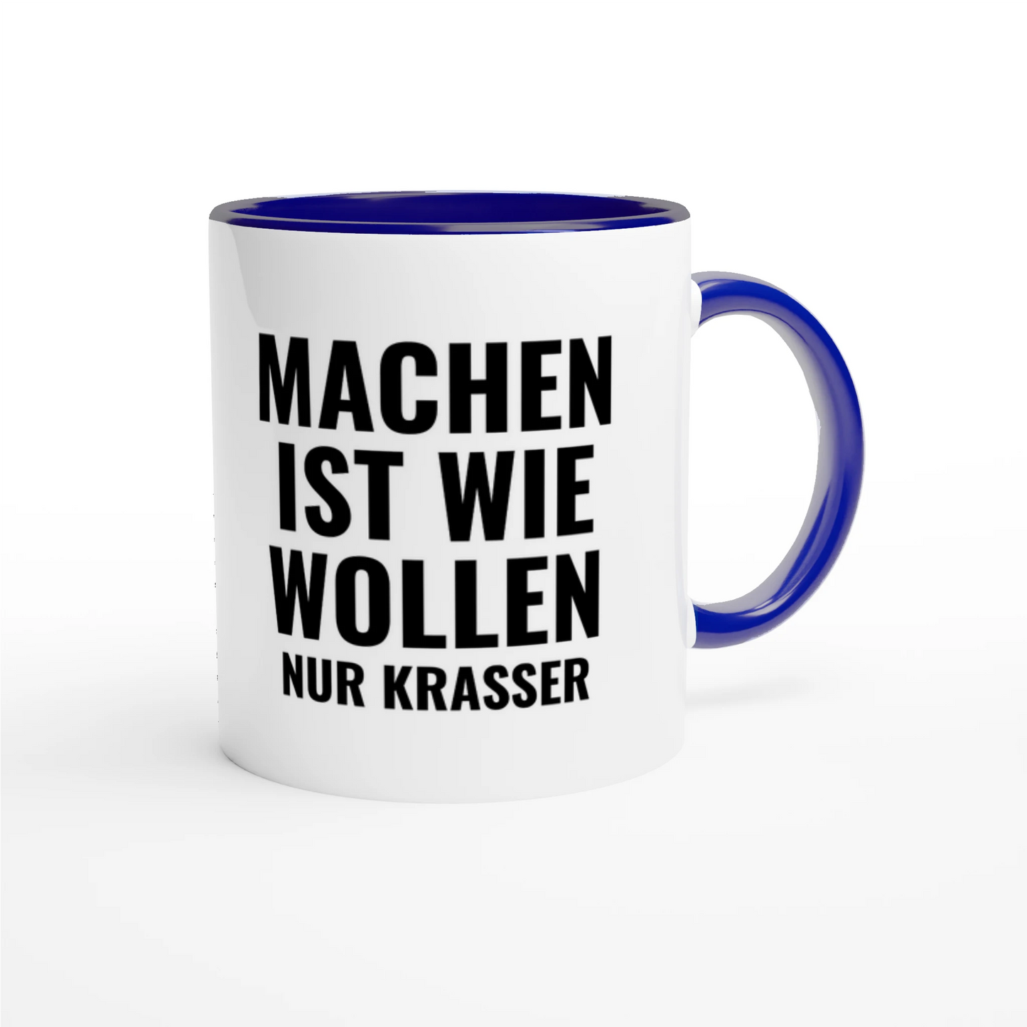 Zweifarbige Keramiktasse 325 ml mit Aufdruck "Machen ist wie Wollen. Nur krasser" in Blau – Schreibtischtasse von Vollzeitfrust
