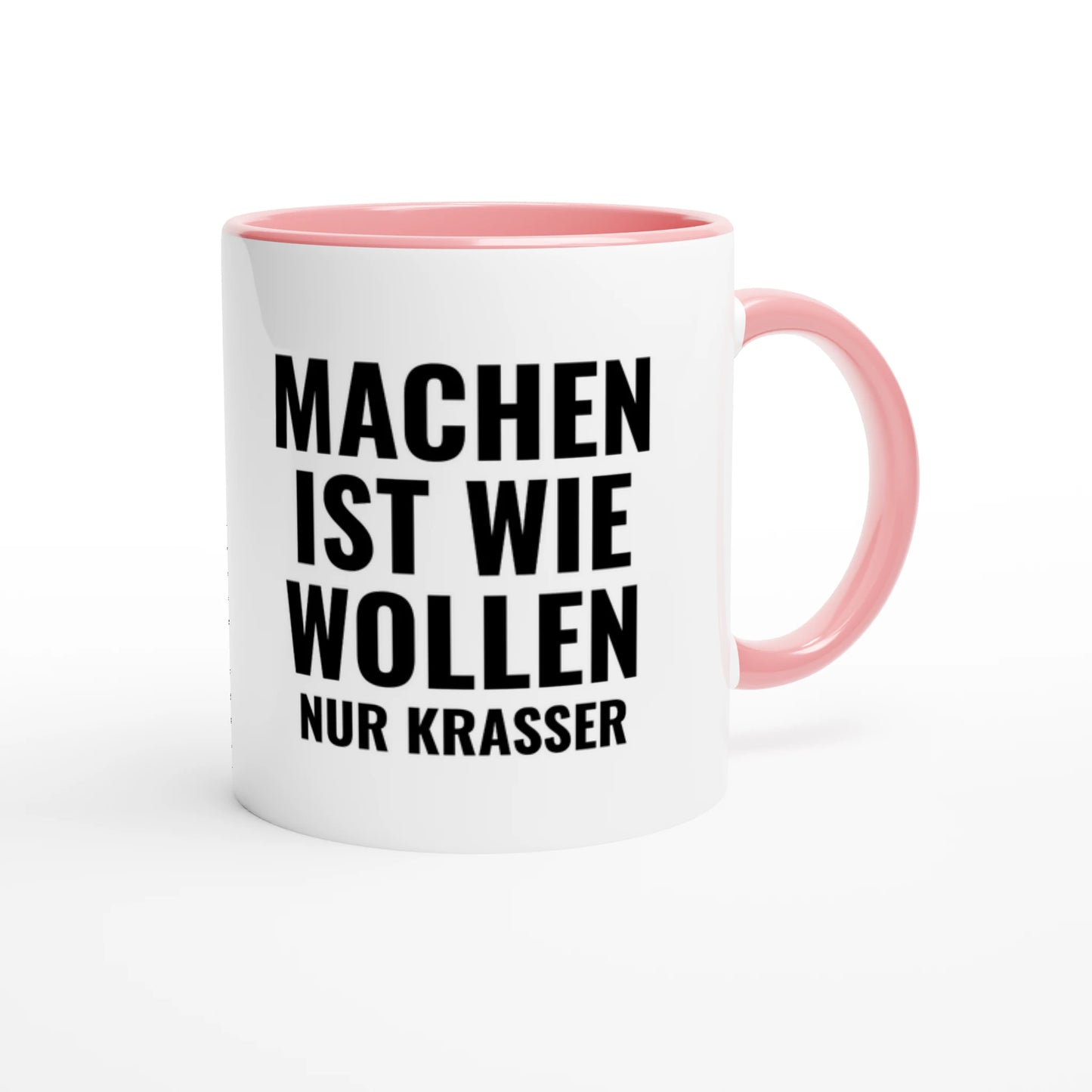 Zweifarbige Keramiktasse 325 ml mit Aufdruck "Machen ist wie Wollen. Nur krasser" in Rosa – Schreibtischtasse von Vollzeitfrust
