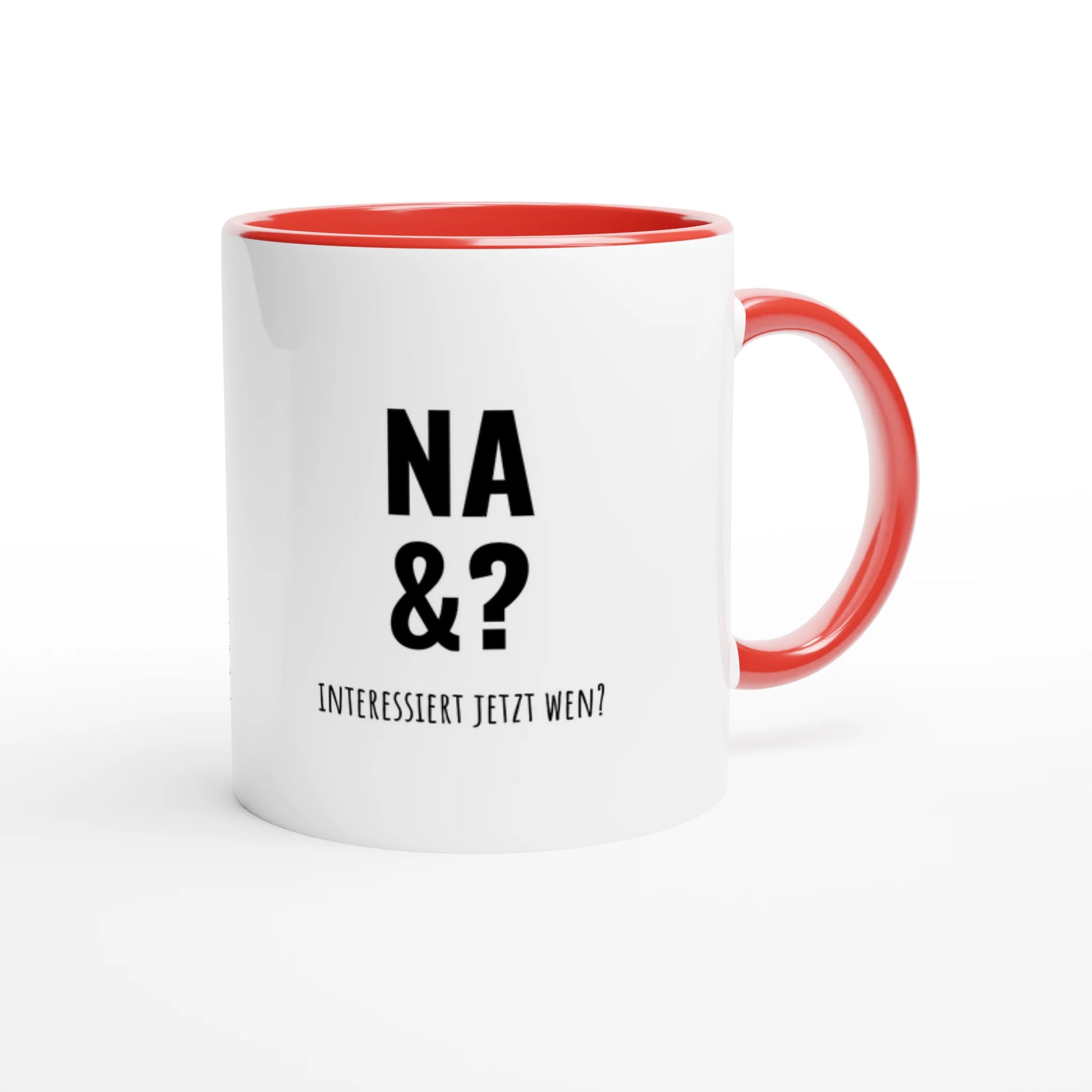 Zweifarbige Keramiktasse 325 ml mit Aufdruck "Na &? Interessiert jetzt wen?" in Rot – Schreibtischtasse von Vollzeitfrust
