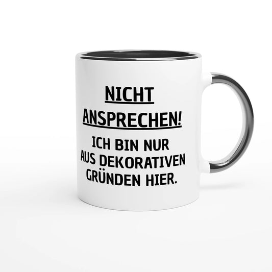 Zweifarbige Keramiktasse 325 ml mit Aufdruck "Nicht ansprechen! Ich bin nur aus dekorativen Gründen hier" in Schwarz – Schreibtischtasse von Vollzeitfrust