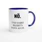 Zweifarbige Keramiktasse 325 ml mit Aufdruck "Nö. Und dabei bleibt's dann auch" in Blau – Schreibtischtasse von Vollzeitfrust
