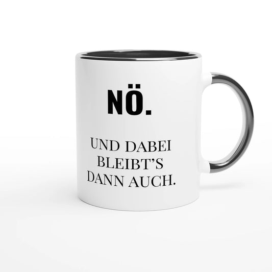 Zweifarbige Keramiktasse 325 ml mit Aufdruck "Nö. Und dabei bleibt's dann auch" in Schwarz – Schreibtischtasse von Vollzeitfrust
