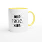 Zweifarbige Keramiktasse 325 ml mit Aufdruck "Nur Psychos hier" in Gelb – Schreibtischtasse von Vollzeitfrust
