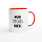 Zweifarbige Keramiktasse 325 ml mit Aufdruck "Nur Psychos hier" in Rot – Schreibtischtasse von Vollzeitfrust
