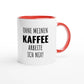 Zweifarbige Keramiktasse 325 ml mit Aufdruck "Ohne meinen Kaffee arbeite ich nix!" in Rot – Schreibtischtasse von Vollzeitfrust
