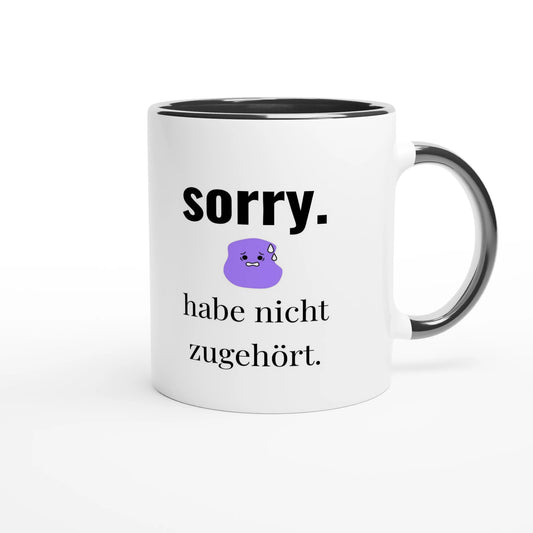 Zweifarbige Keramiktasse 325 ml mit Aufdruck "Sorry. Habe nicht zugehört" in Schwarz – Schreibtischtasse von Vollzeitfrust
