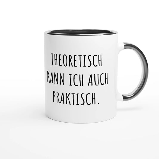 Zweifarbige Keramiktasse 325 ml mit Aufdruck "Theoretisch kann ich auch praktisch" in Schwarz – Schreibtischtasse von Vollzeitfrust
