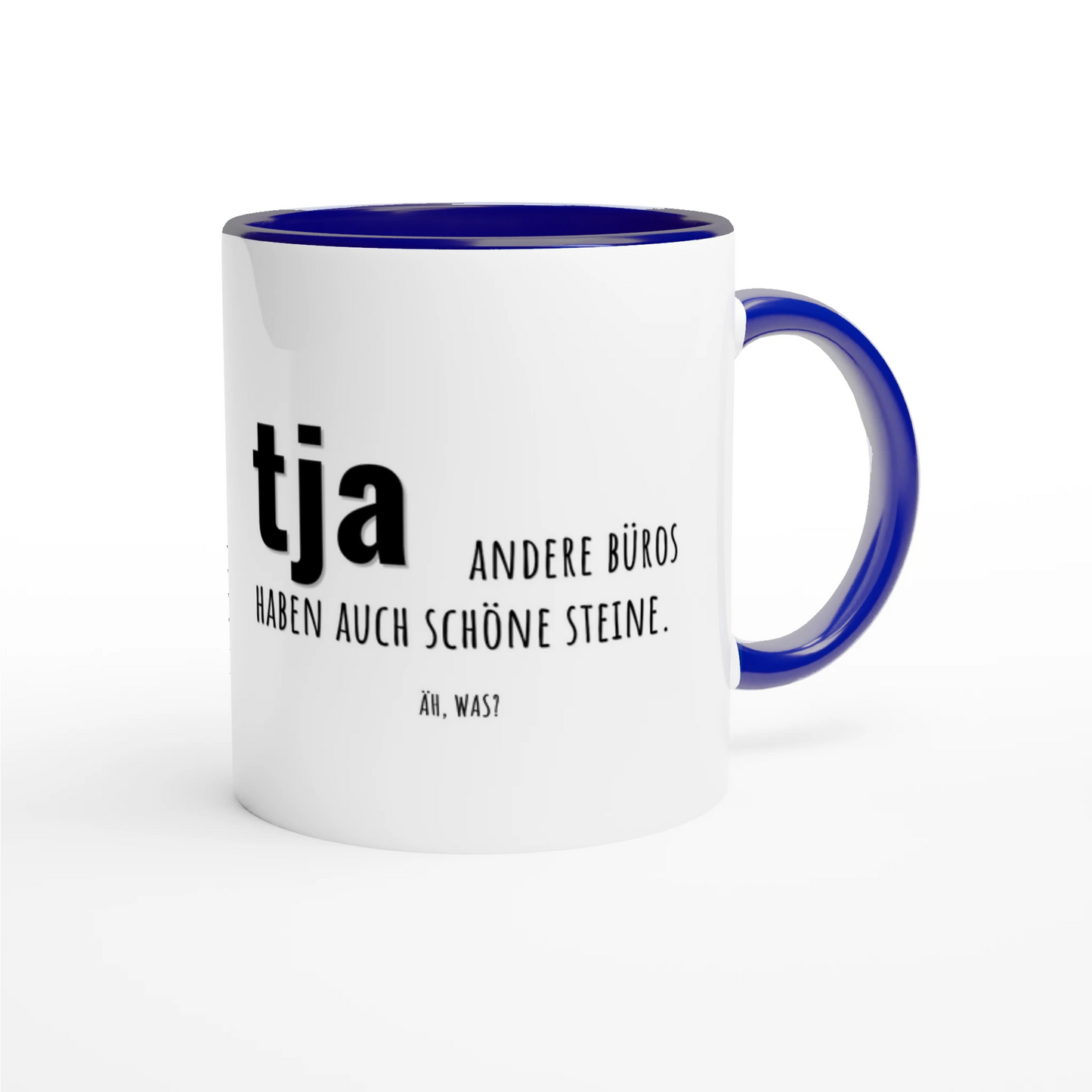 Zweifarbige Keramiktasse 325 ml mit Aufdruck "tja, andere Büros haben auch schöne Steine" in Blau – Schreibtischtasse von Vollzeitfrust
