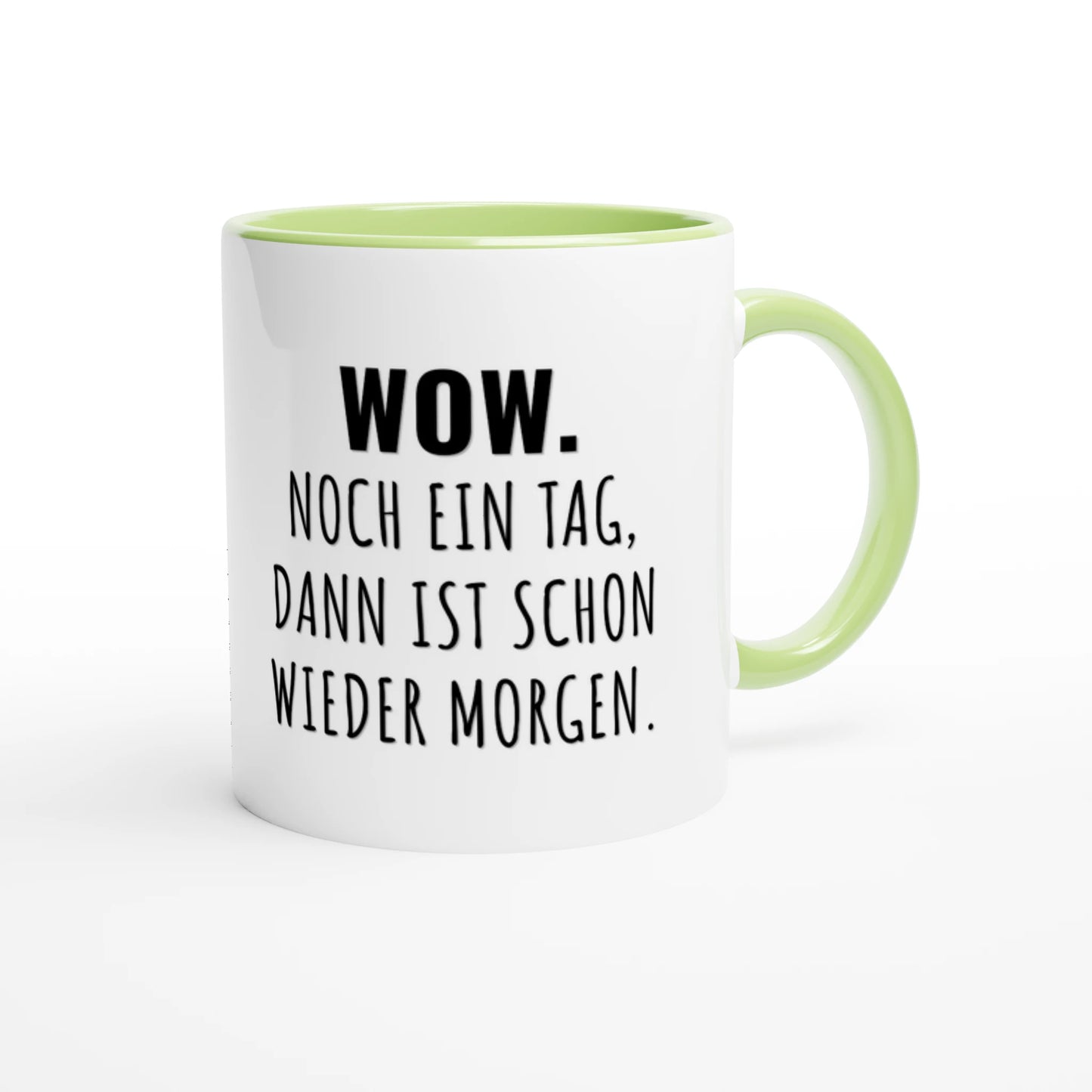 Zweifarbige Keramiktasse 325 ml mit Aufdruck "Wow. Noch ein Tag, dann ist schon wieder Morgen" in Grün – Schreibtischtasse von Vollzeitfrust
